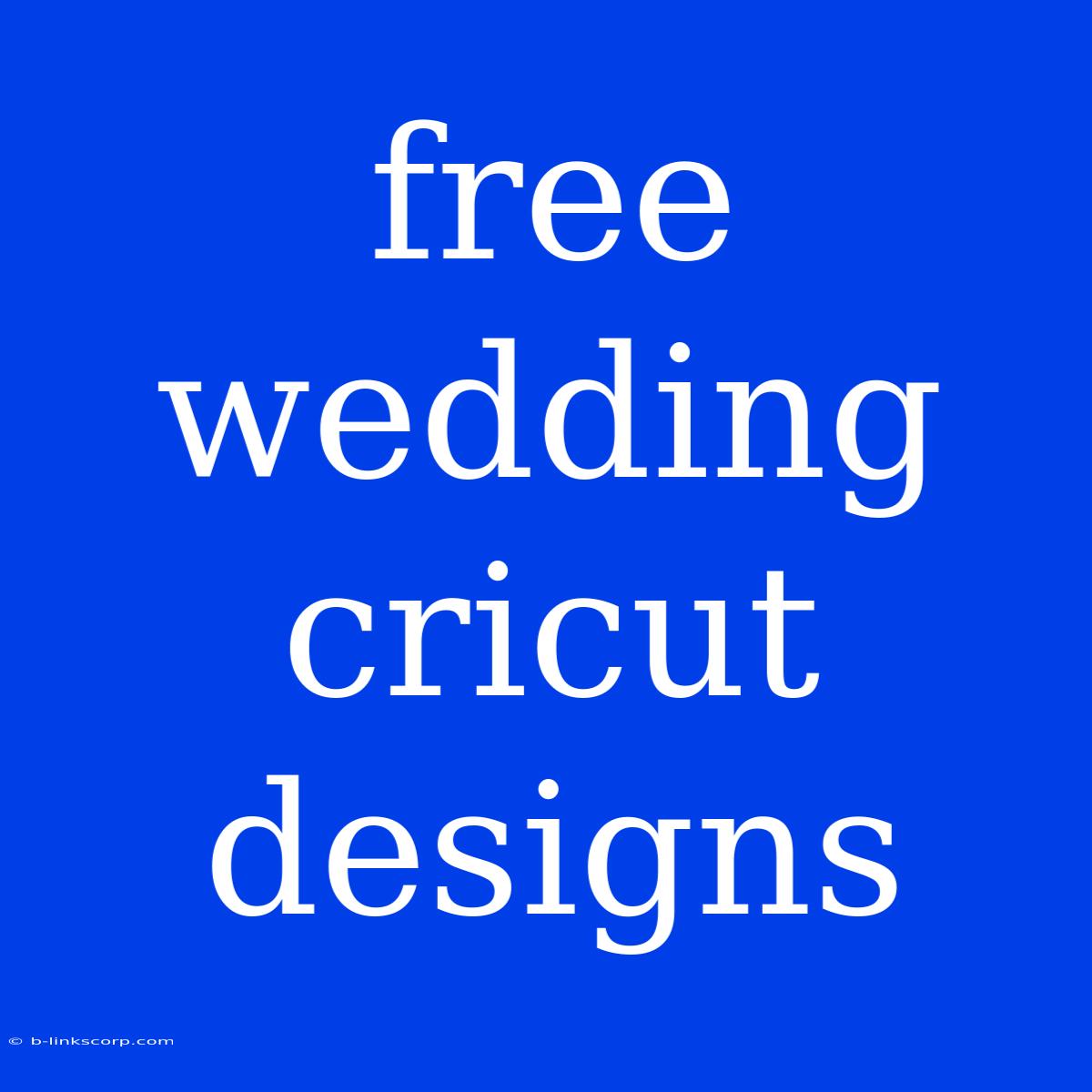 Free Wedding Cricut Designs