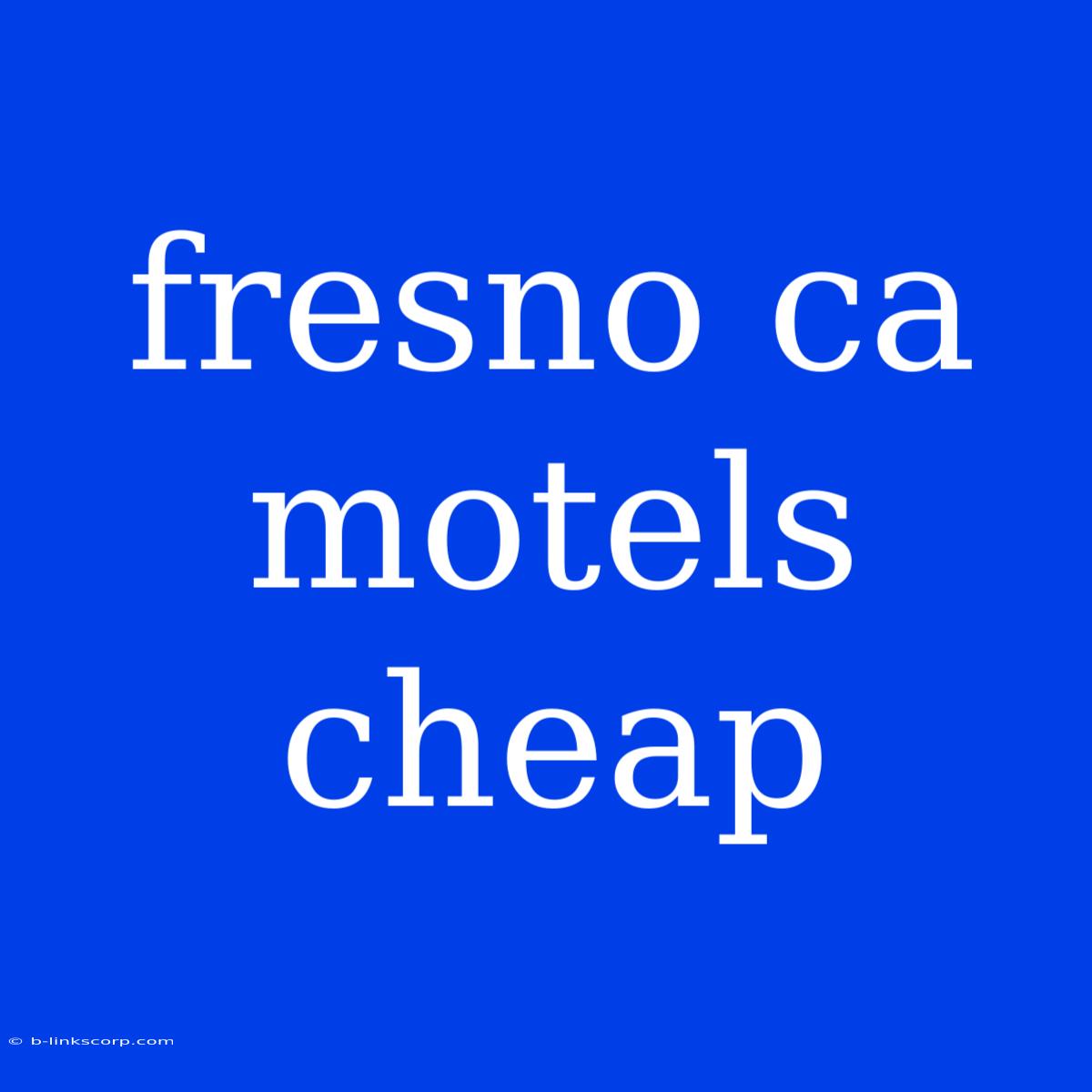 Fresno Ca Motels Cheap