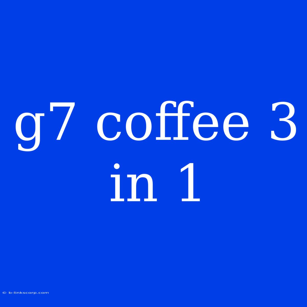 G7 Coffee 3 In 1