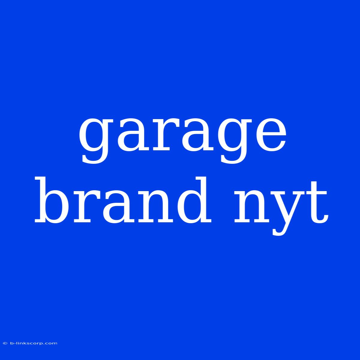 Garage Brand Nyt