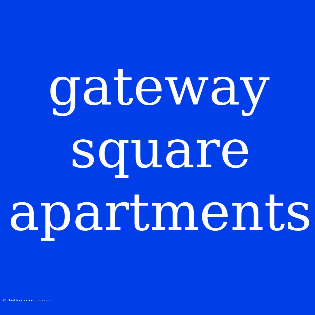 Gateway Square Apartments