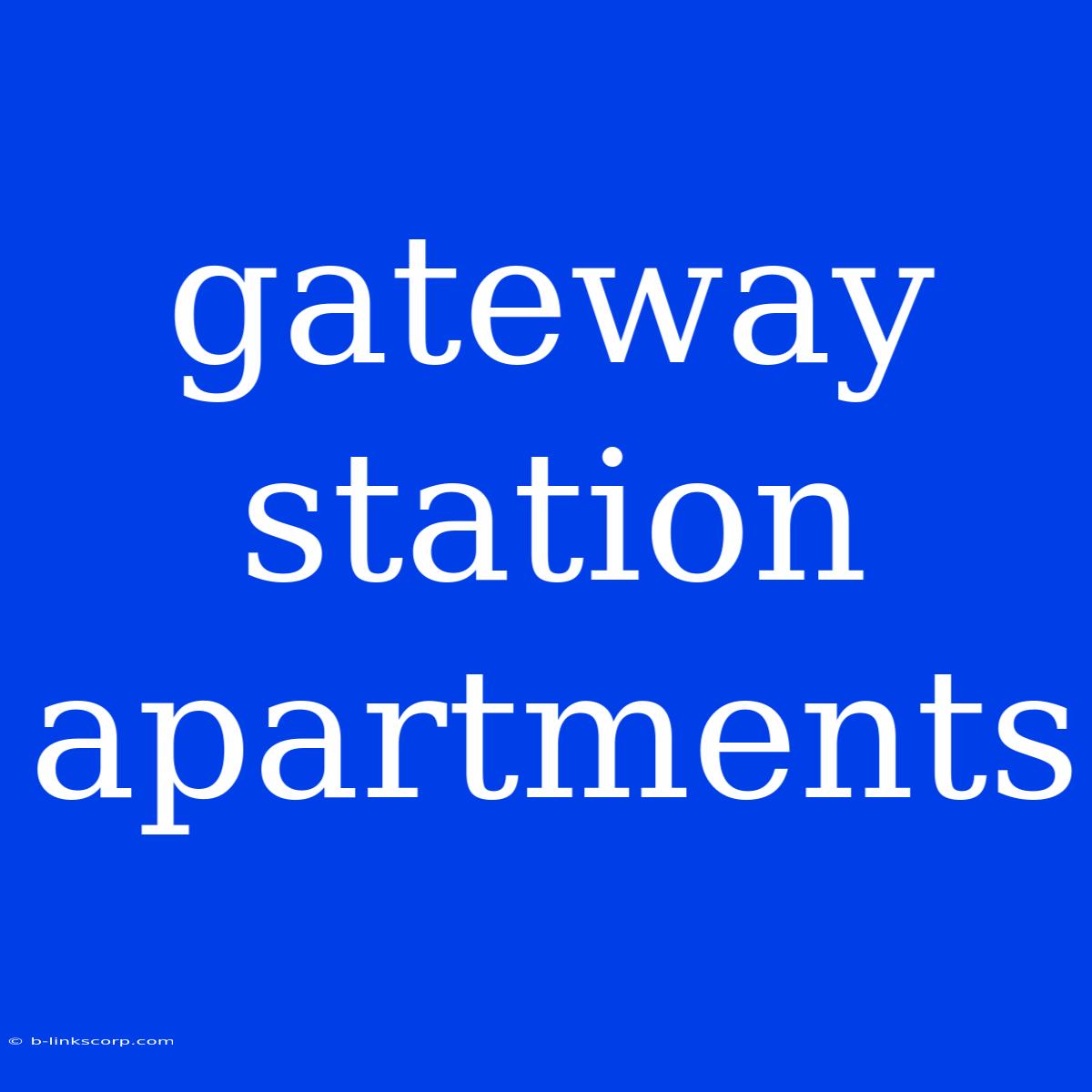 Gateway Station Apartments