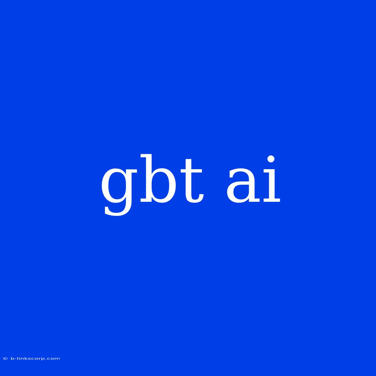 Gbt Ai