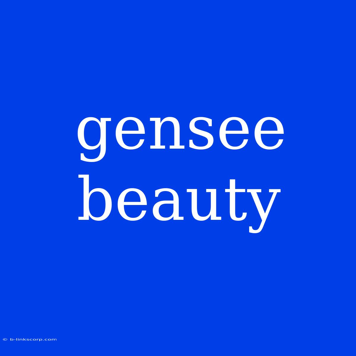 Gensee Beauty