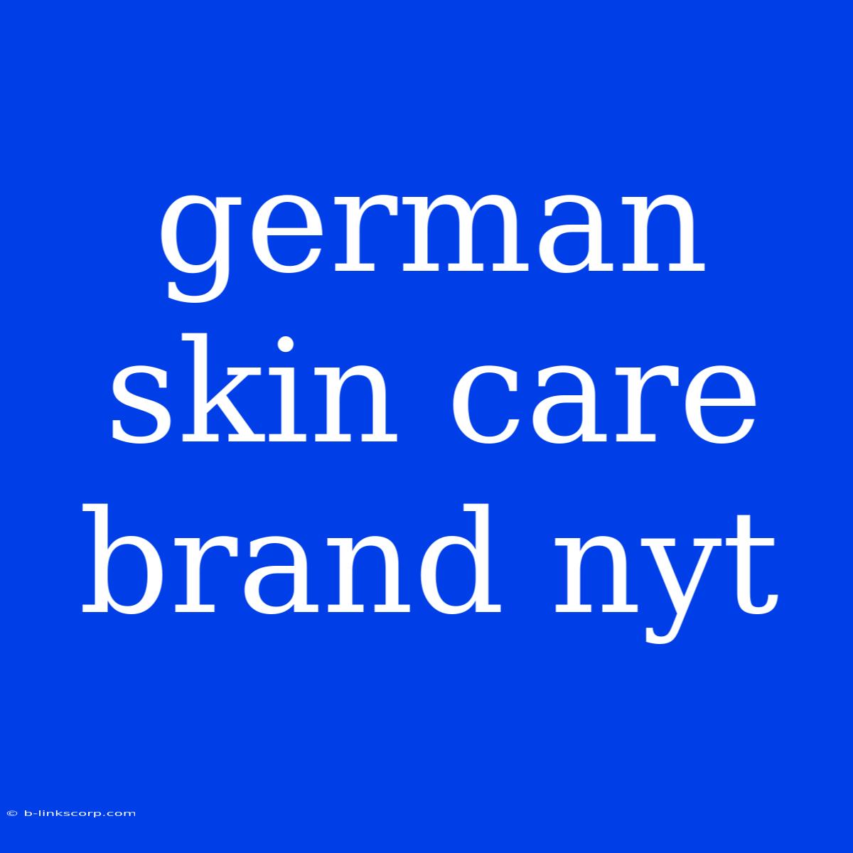 German Skin Care Brand Nyt