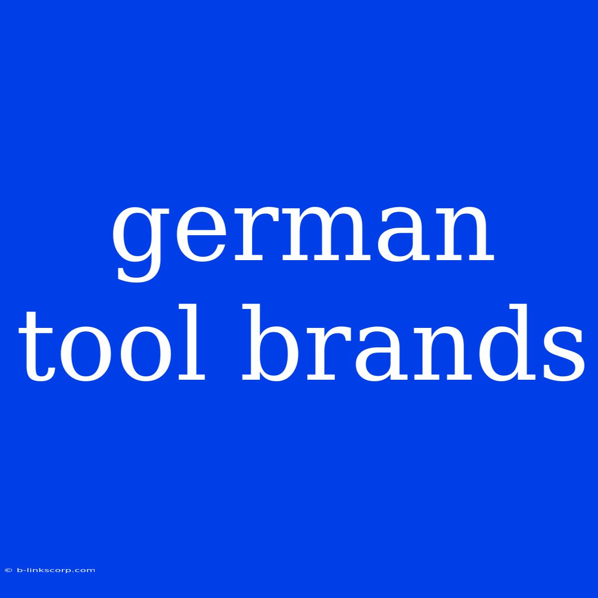 German Tool Brands