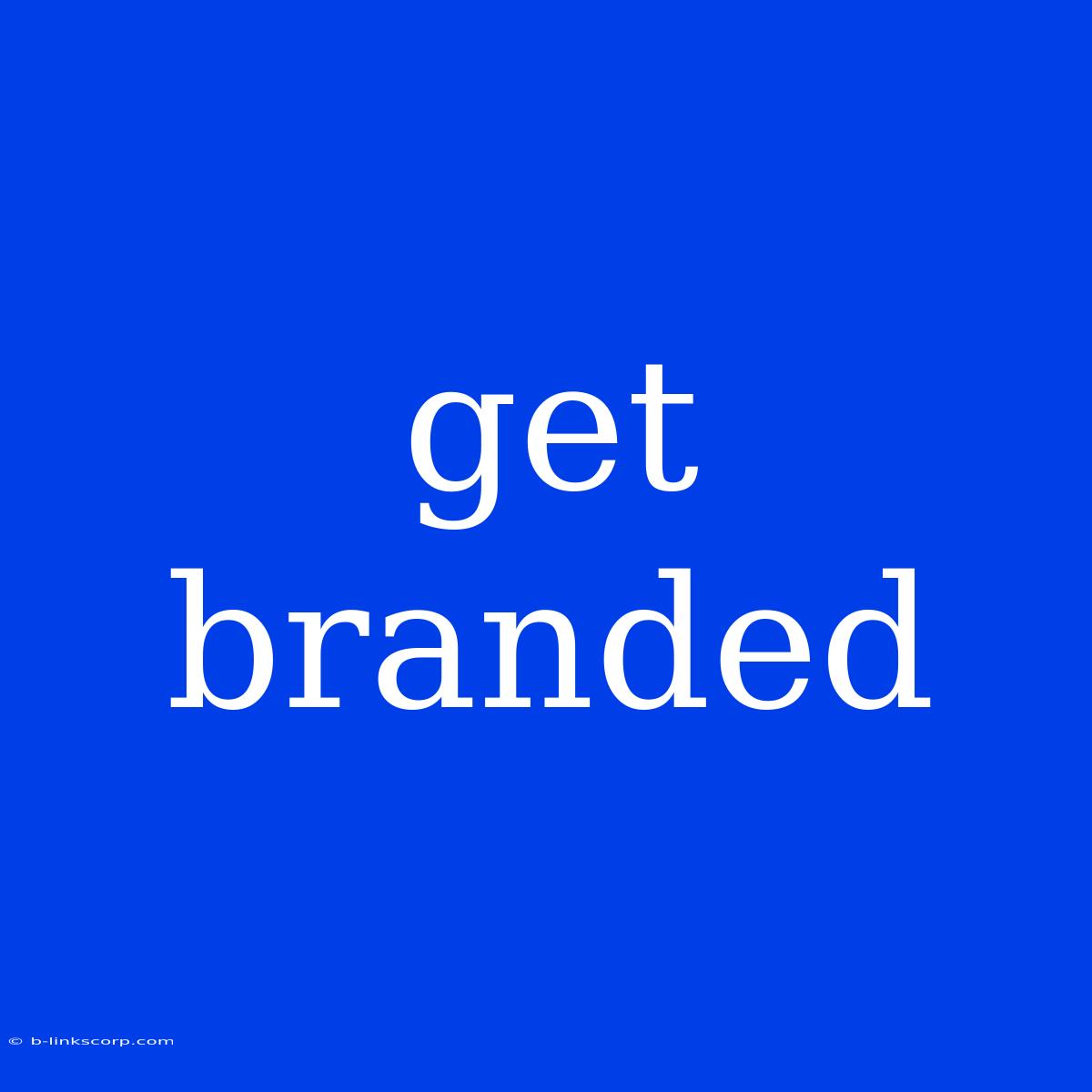 Get Branded