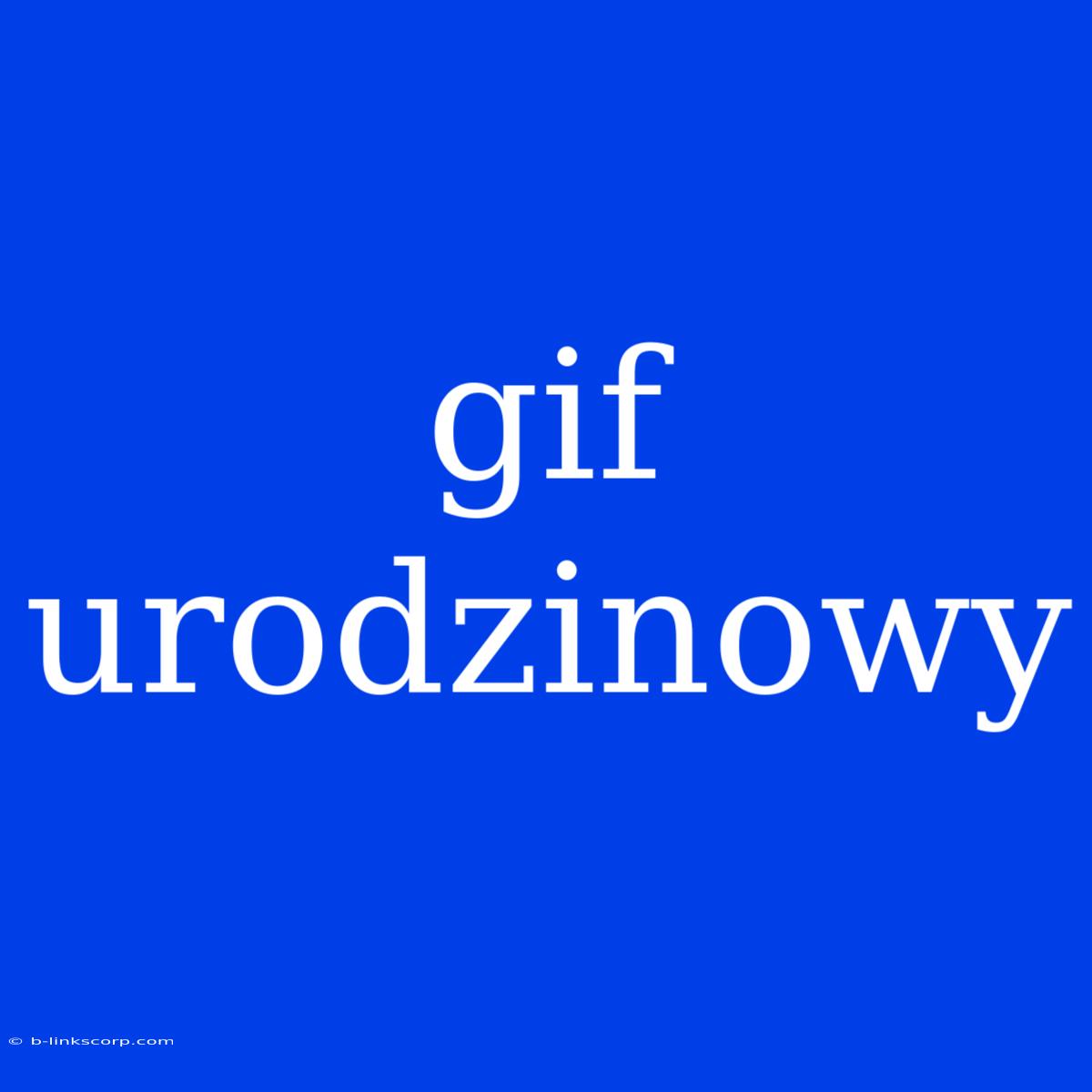 Gif Urodzinowy