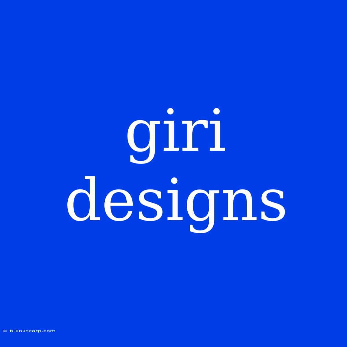 Giri Designs