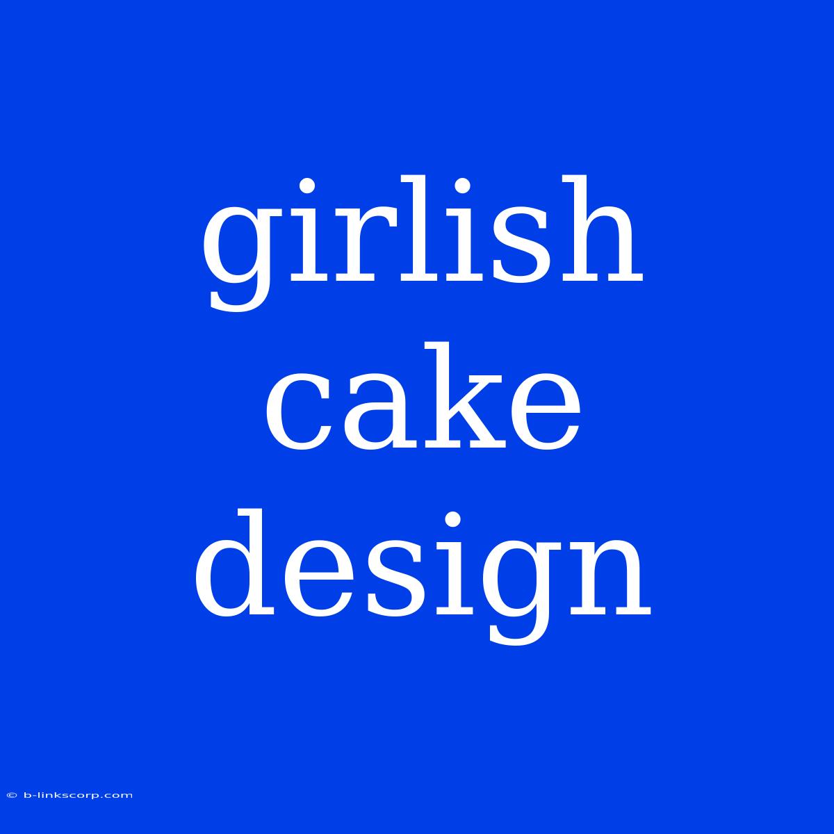 Girlish Cake Design