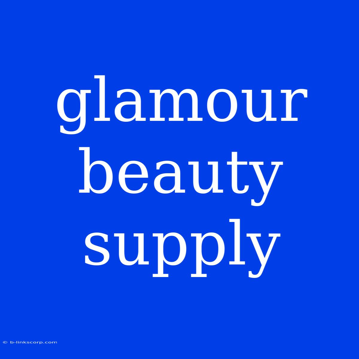 Glamour Beauty Supply