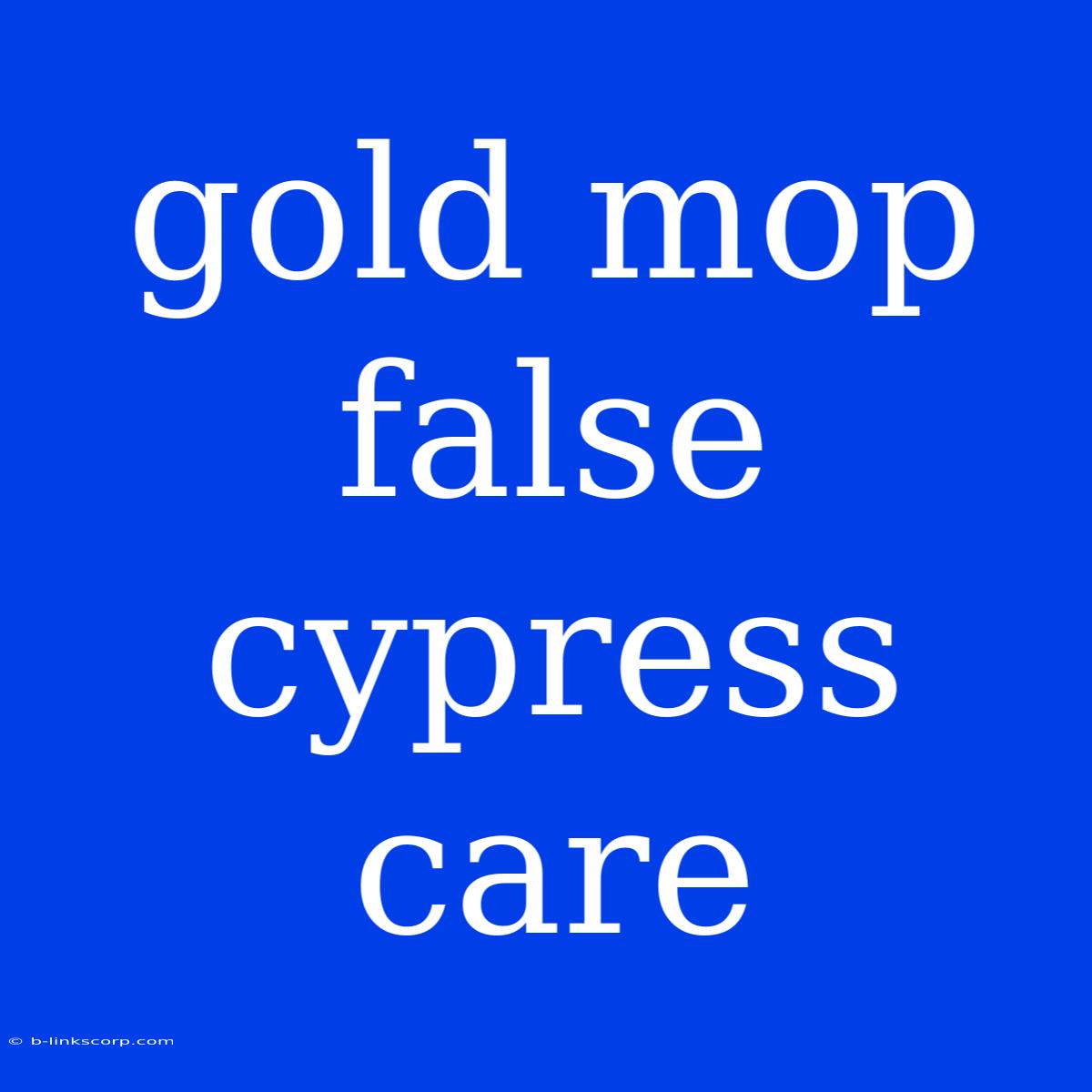 Gold Mop False Cypress Care