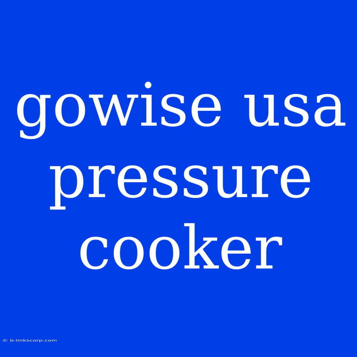 Gowise Usa Pressure Cooker