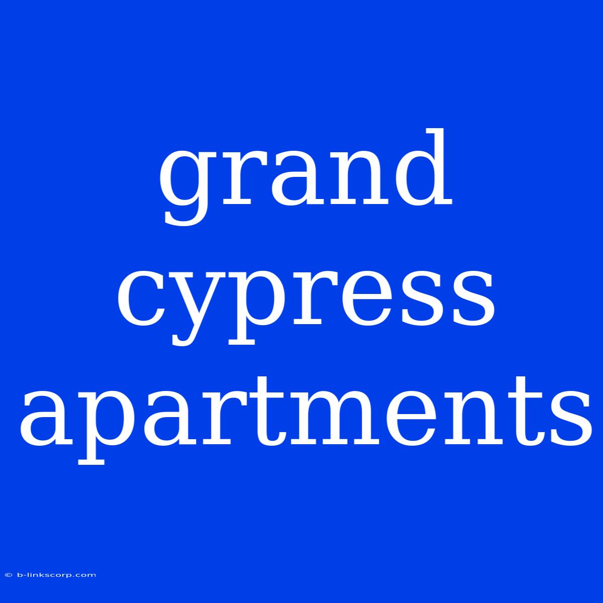 Grand Cypress Apartments