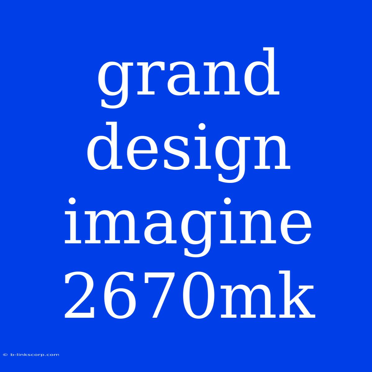 Grand Design Imagine 2670mk