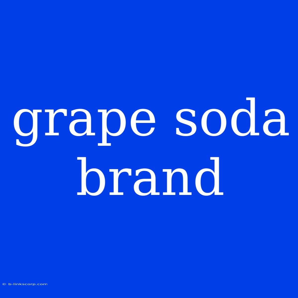 Grape Soda Brand