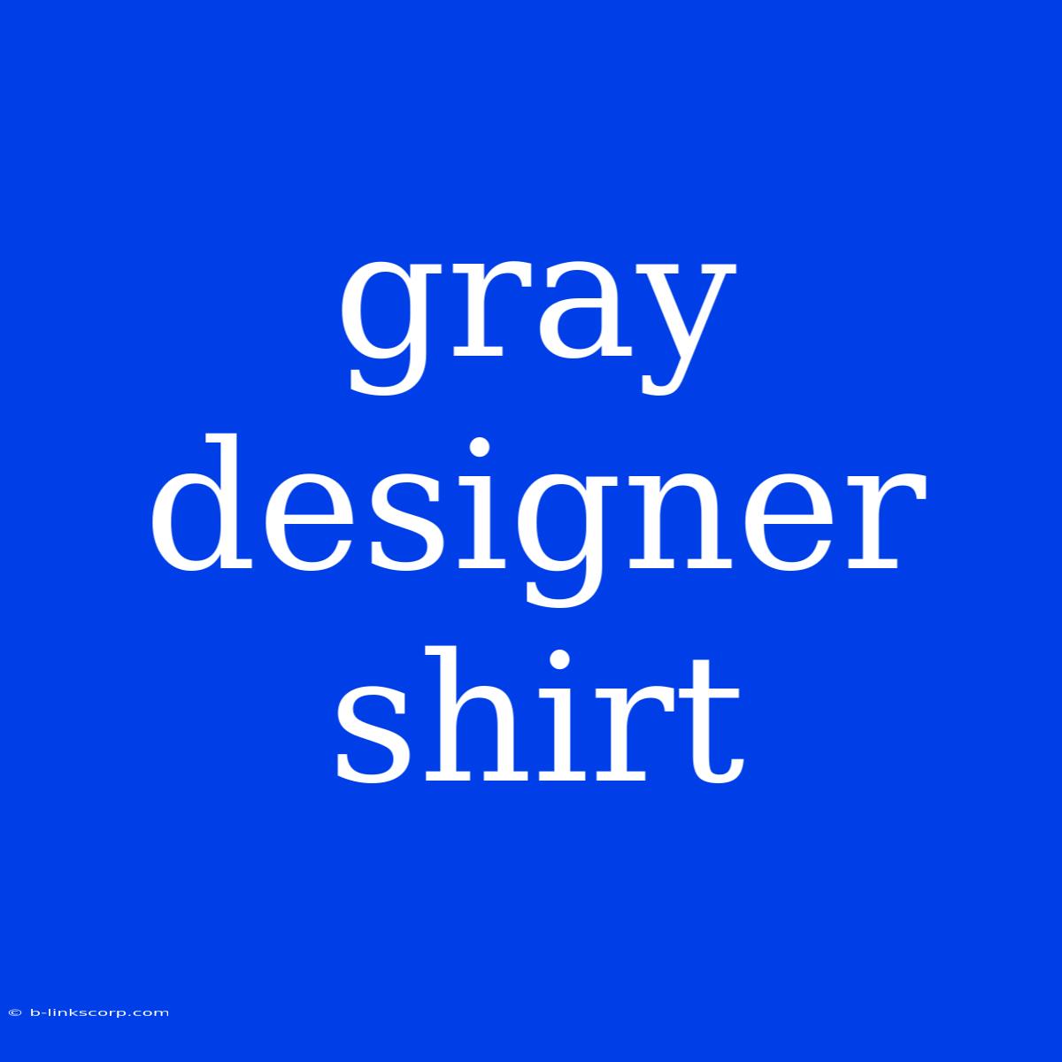 Gray Designer Shirt