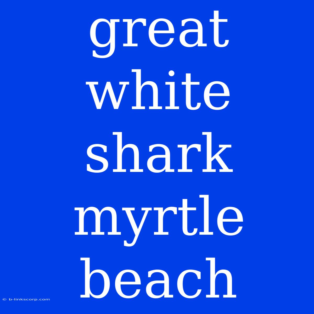 Great White Shark Myrtle Beach