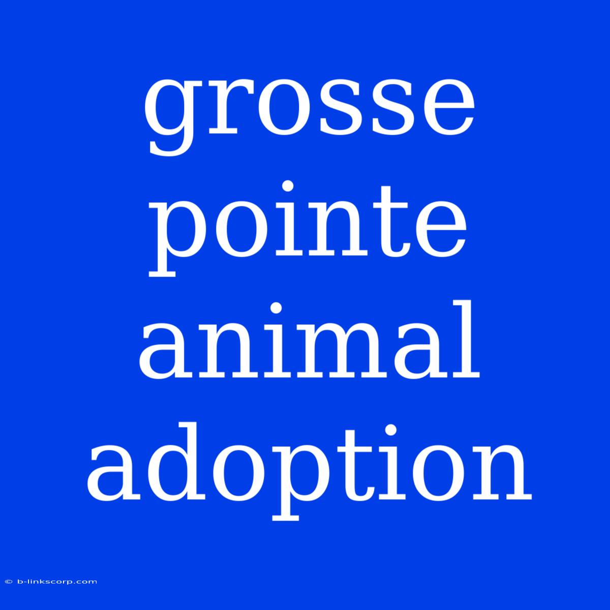 Grosse Pointe Animal Adoption