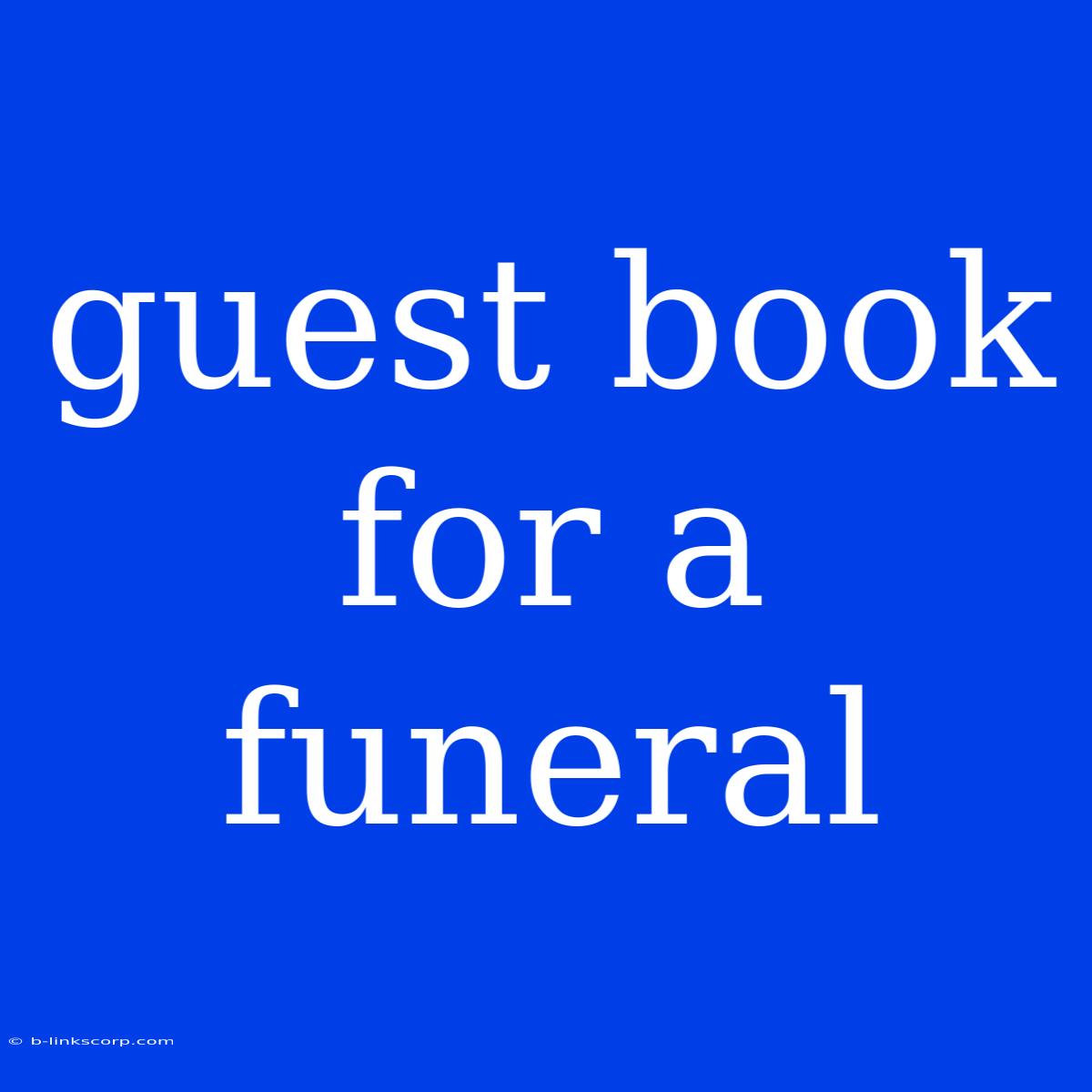 Guest Book For A Funeral