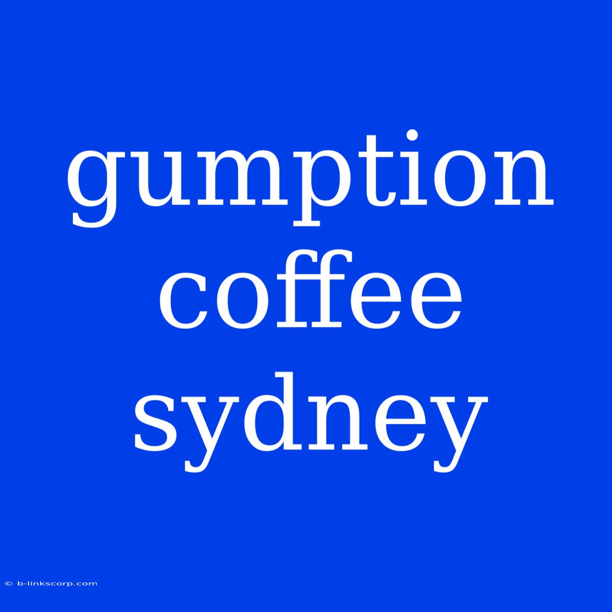 Gumption Coffee Sydney