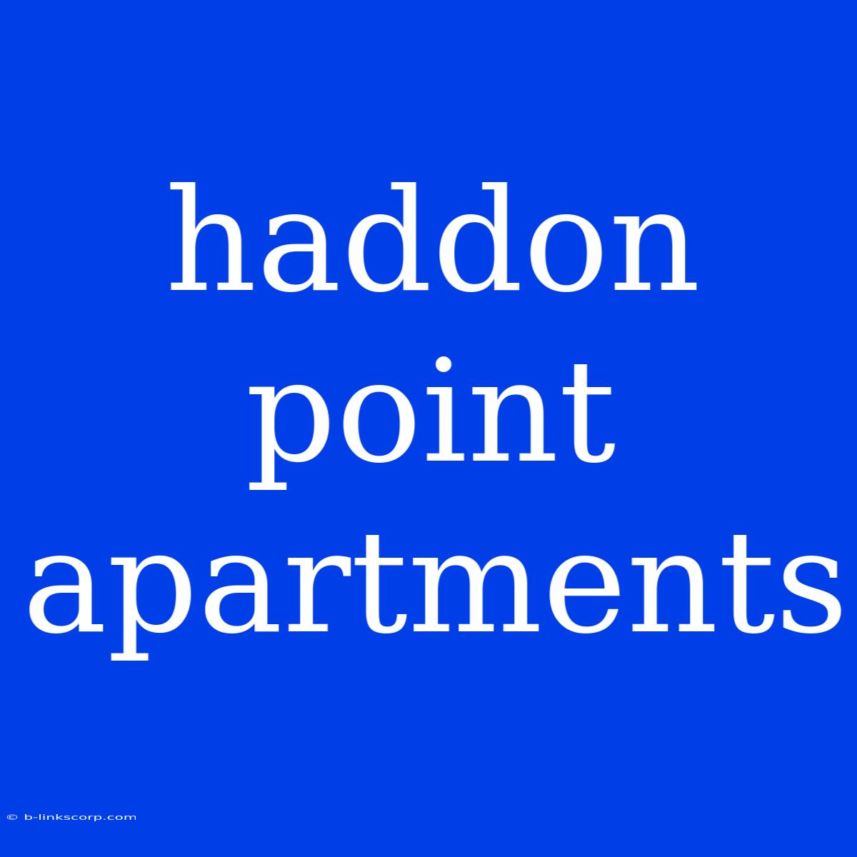 Haddon Point Apartments