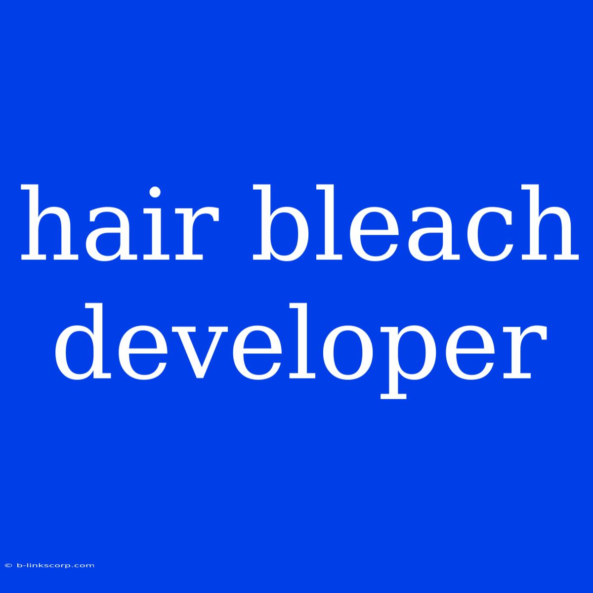 Hair Bleach Developer