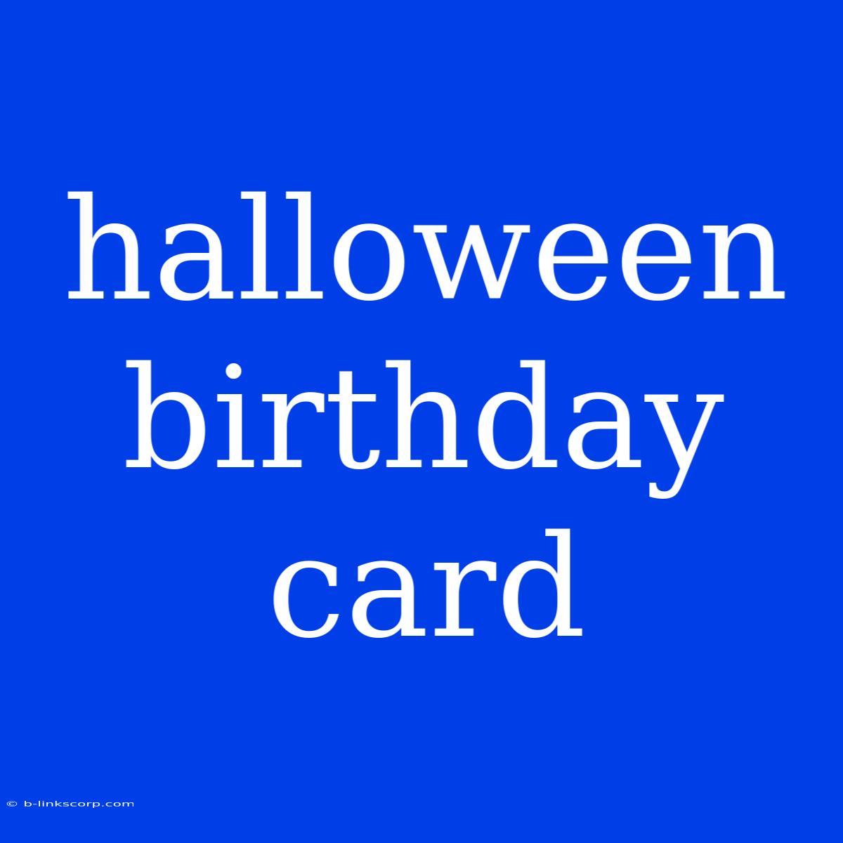 Halloween Birthday Card