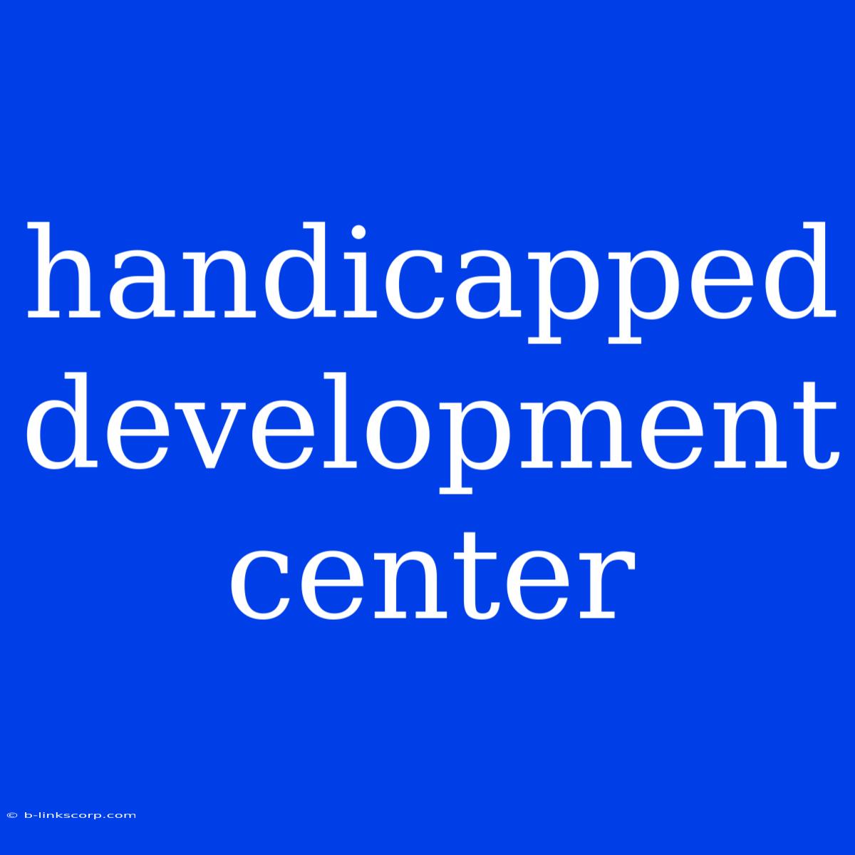 Handicapped Development Center