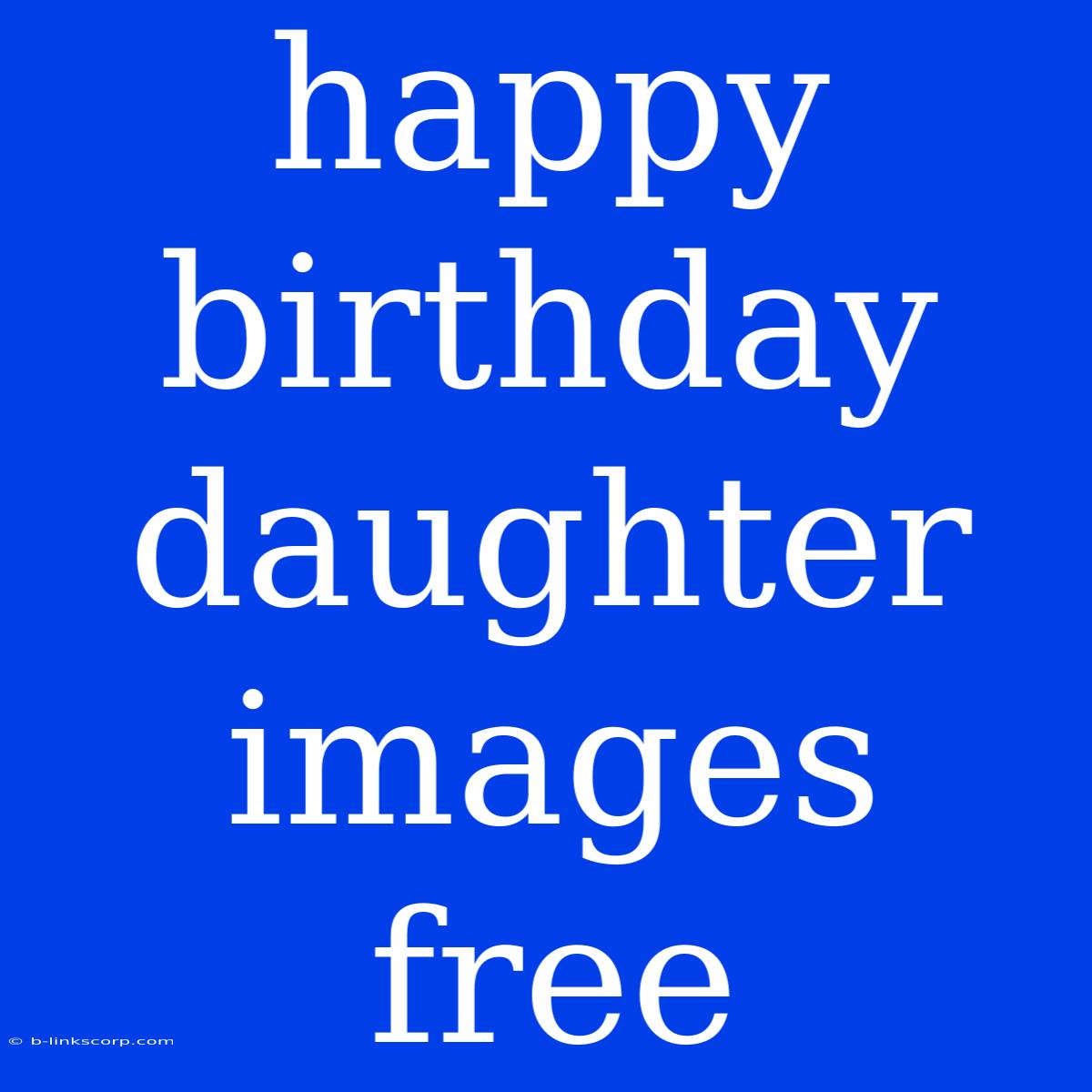 Happy Birthday Daughter Images Free