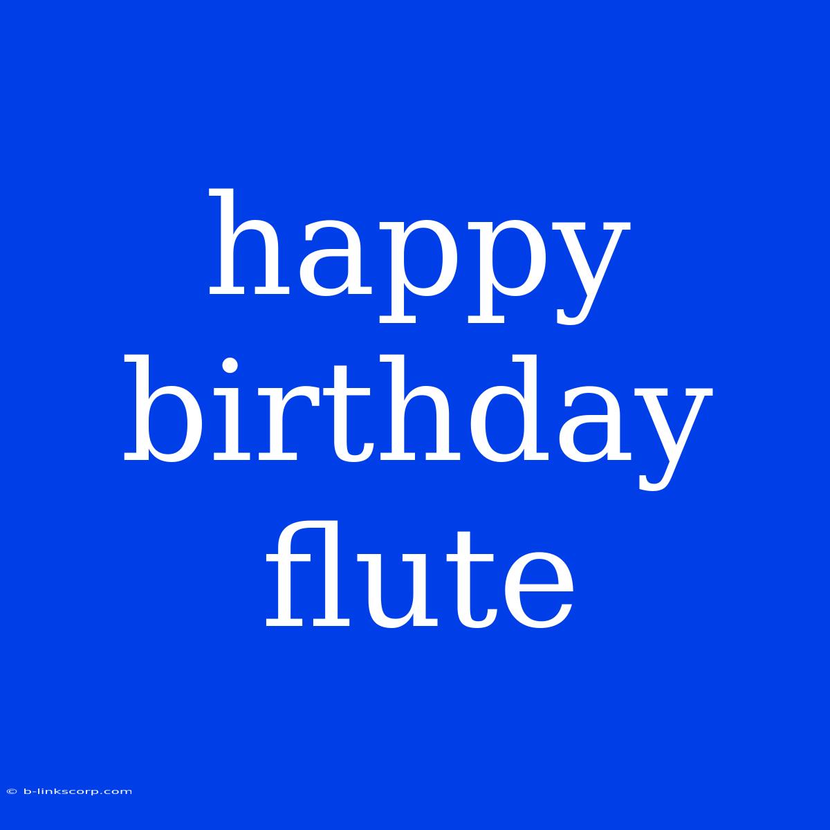 Happy Birthday Flute