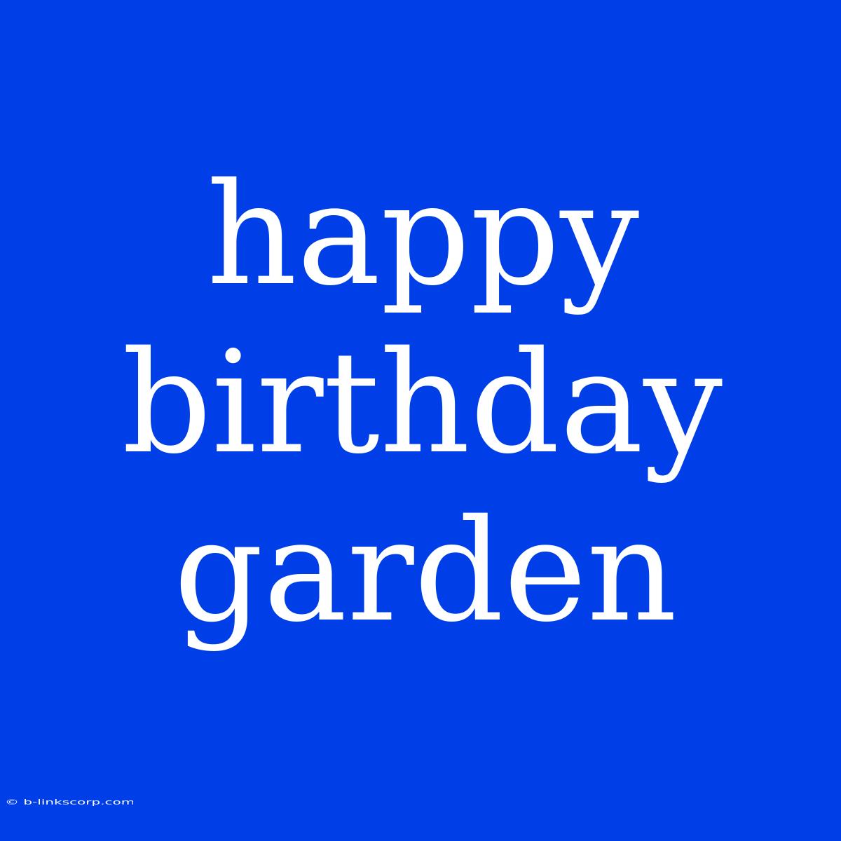 Happy Birthday Garden