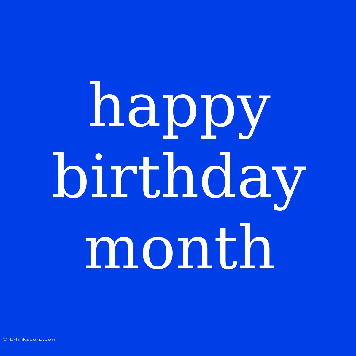 Happy Birthday Month