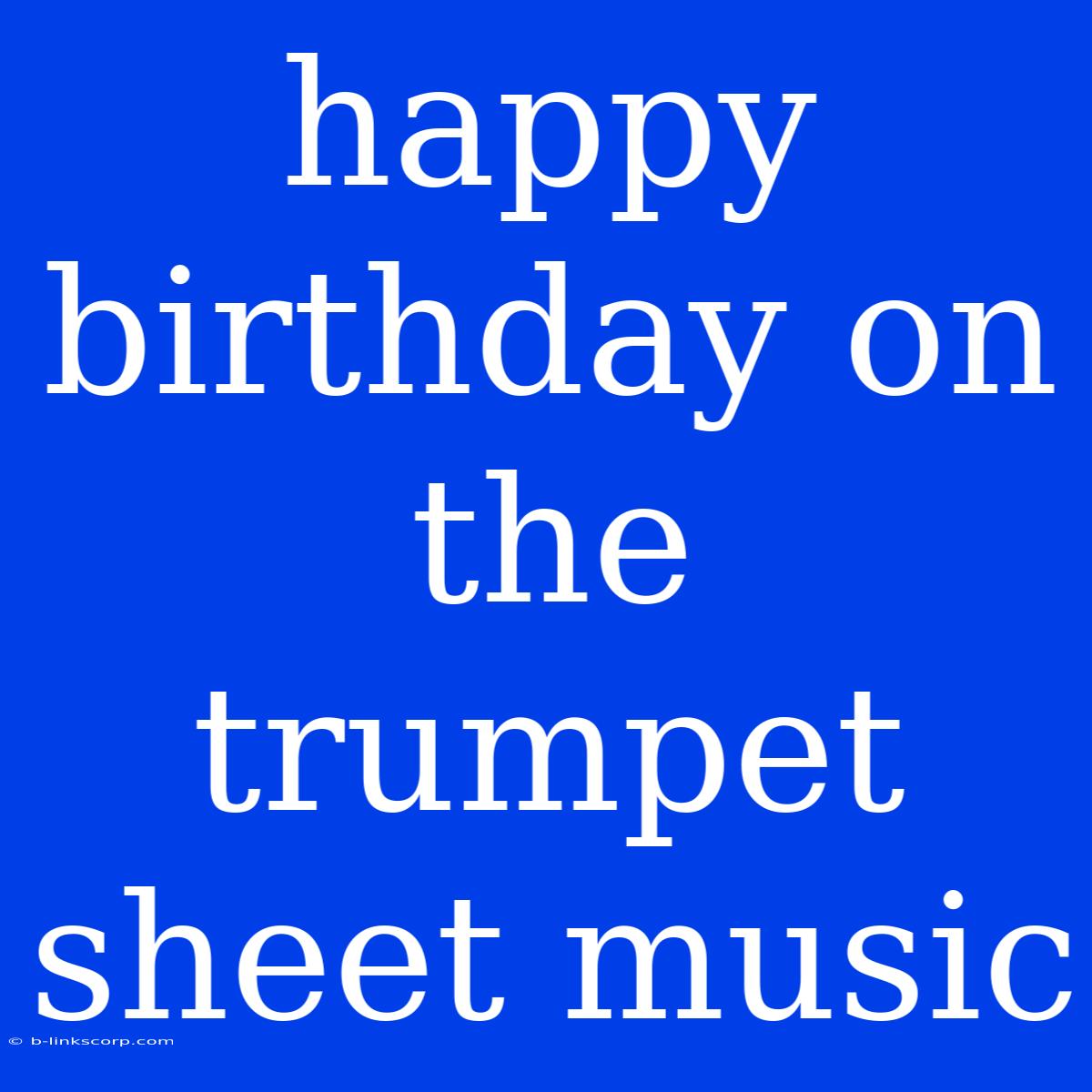 Happy Birthday On The Trumpet Sheet Music