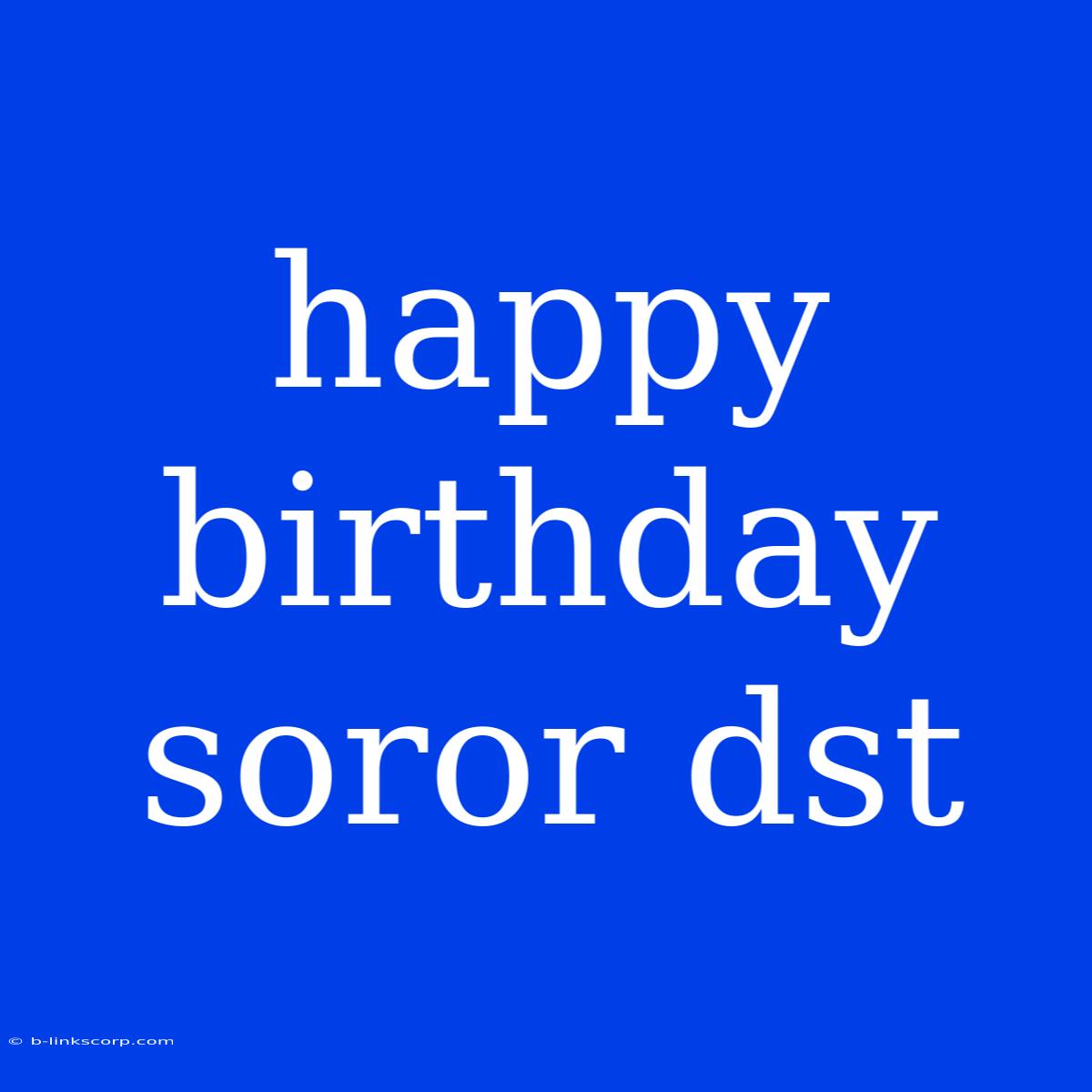 Happy Birthday Soror Dst