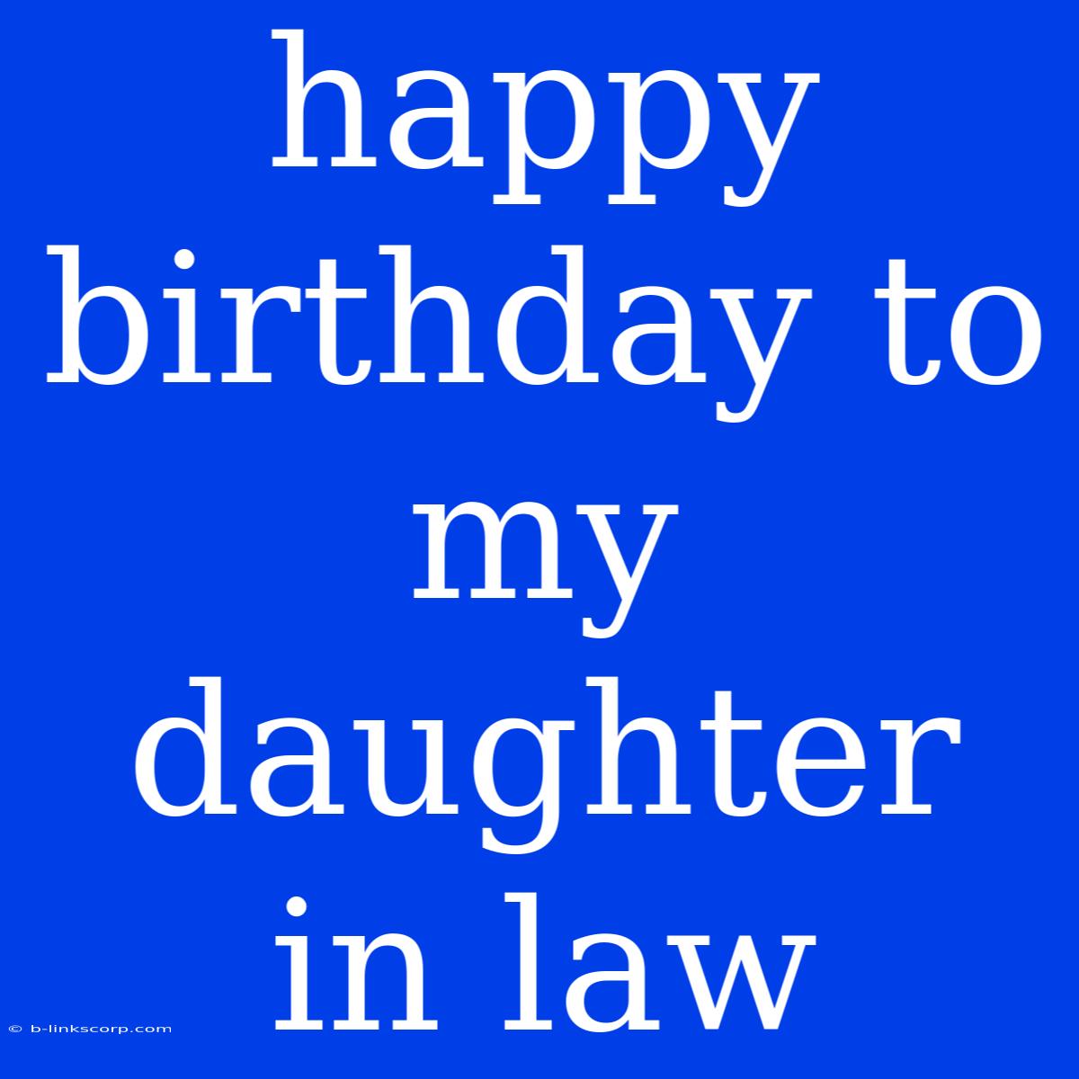 Happy Birthday To My Daughter In Law