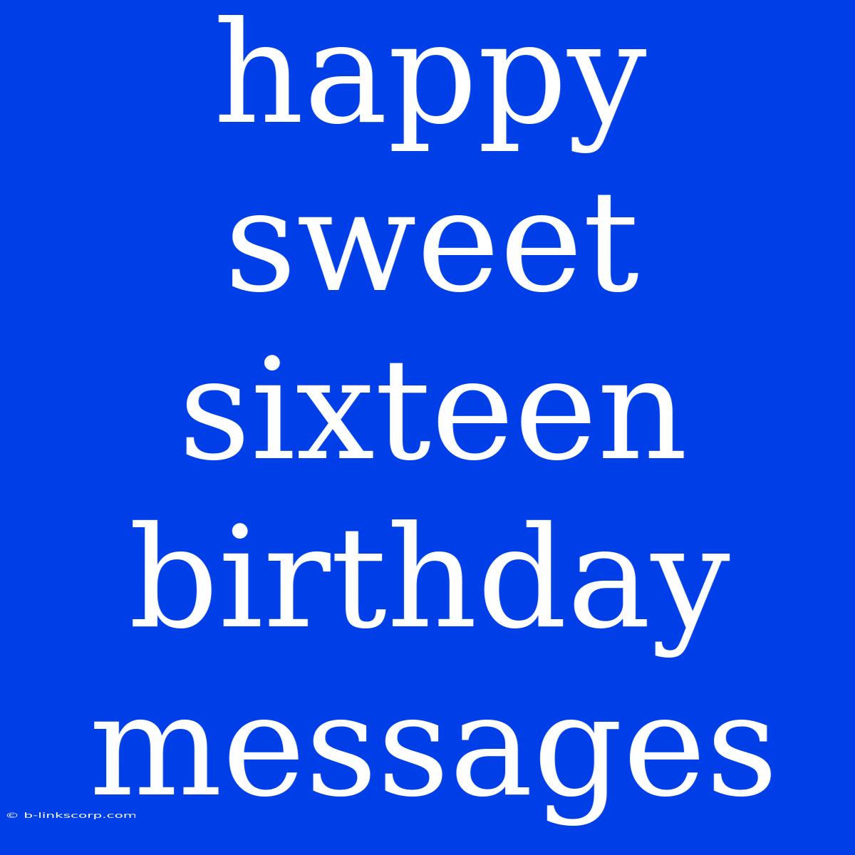 Happy Sweet Sixteen Birthday Messages