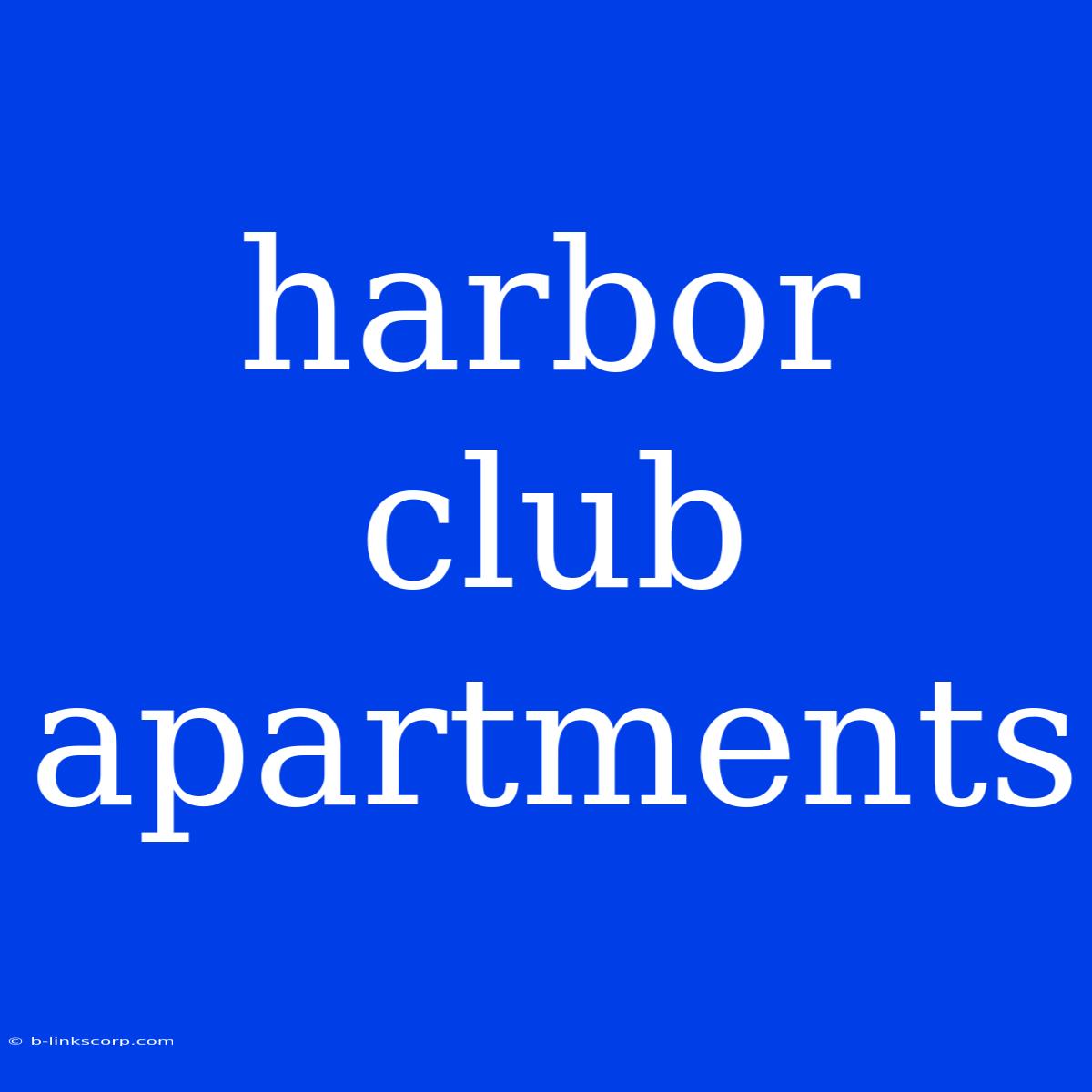 Harbor Club Apartments