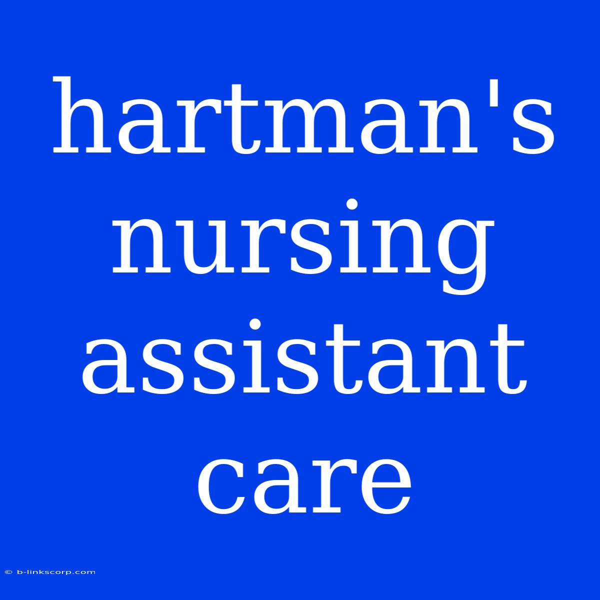 Hartman's Nursing Assistant Care