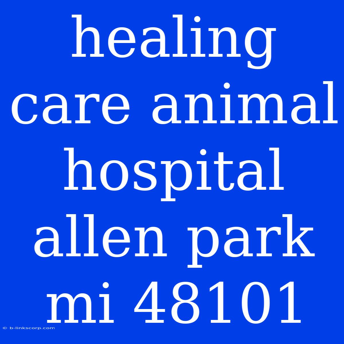 Healing Care Animal Hospital Allen Park Mi 48101