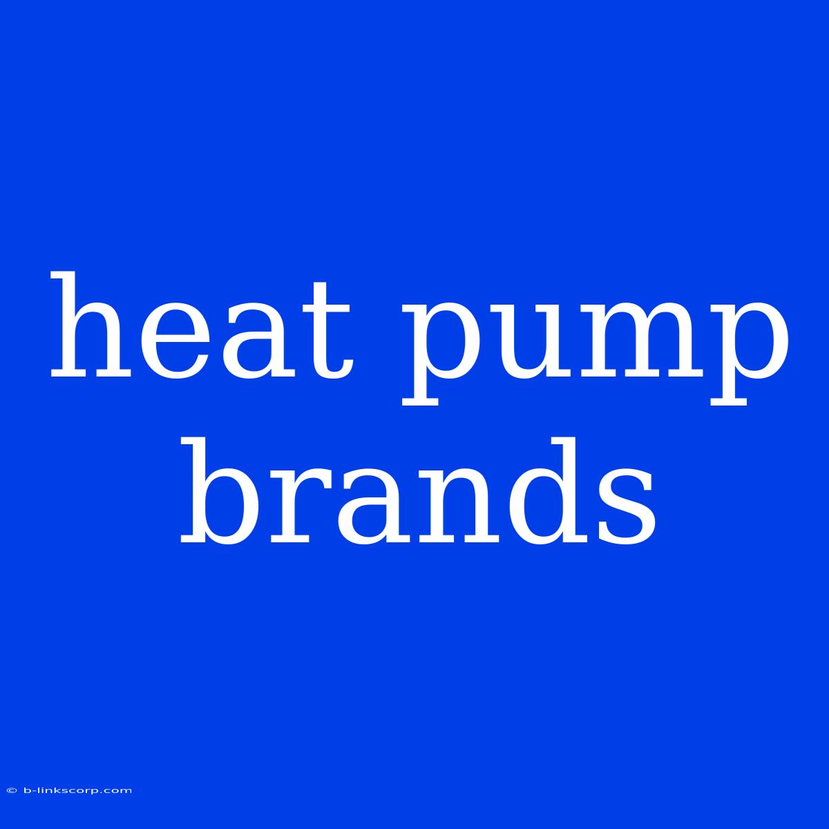 Heat Pump Brands