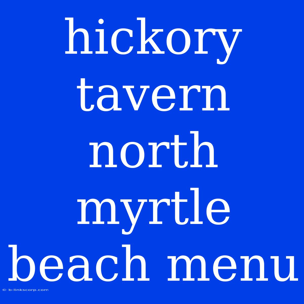 Hickory Tavern North Myrtle Beach Menu