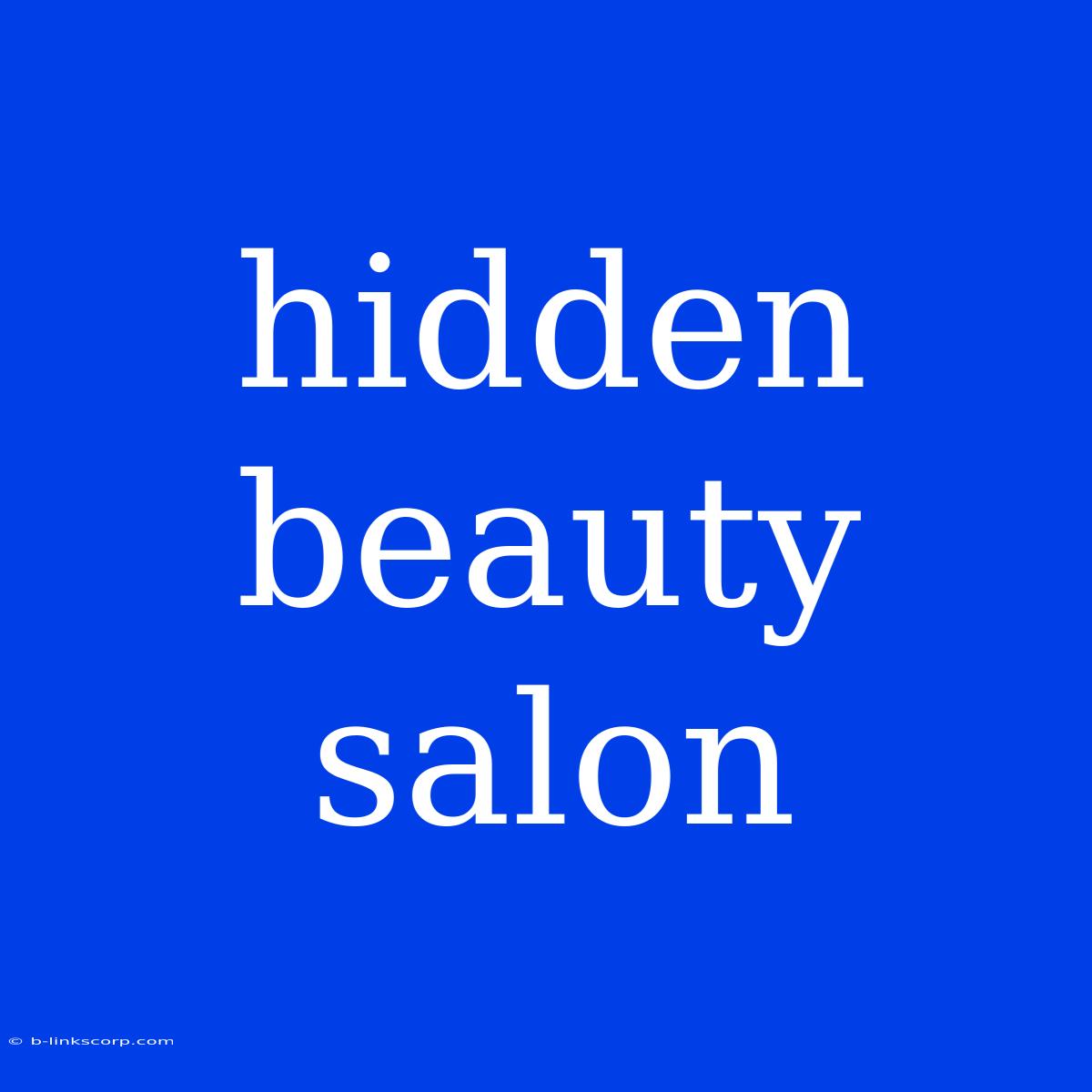 Hidden Beauty Salon