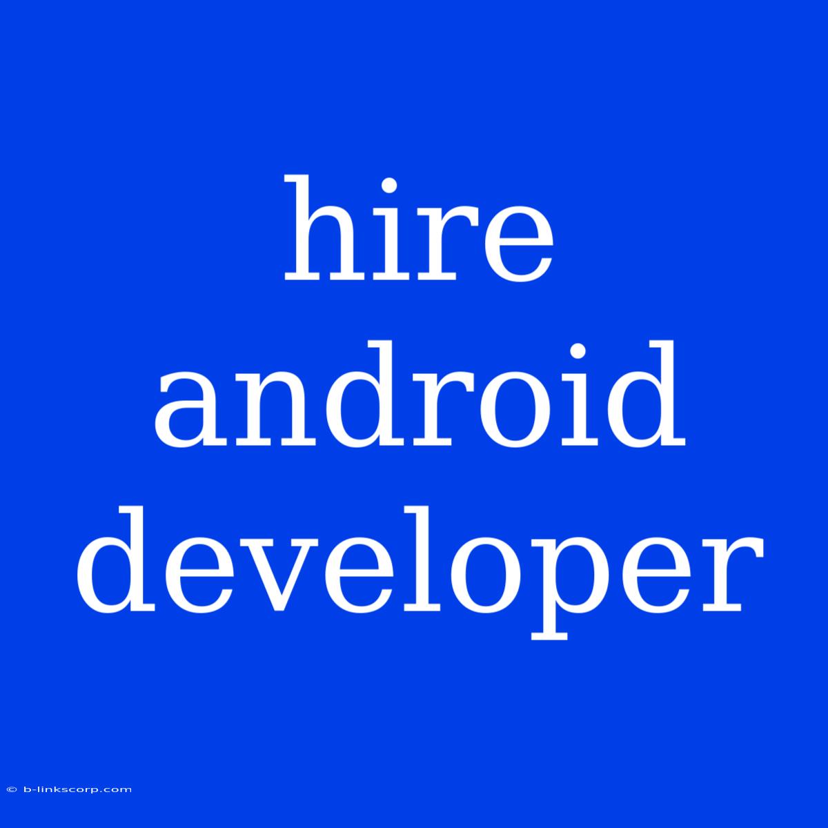 Hire Android Developer