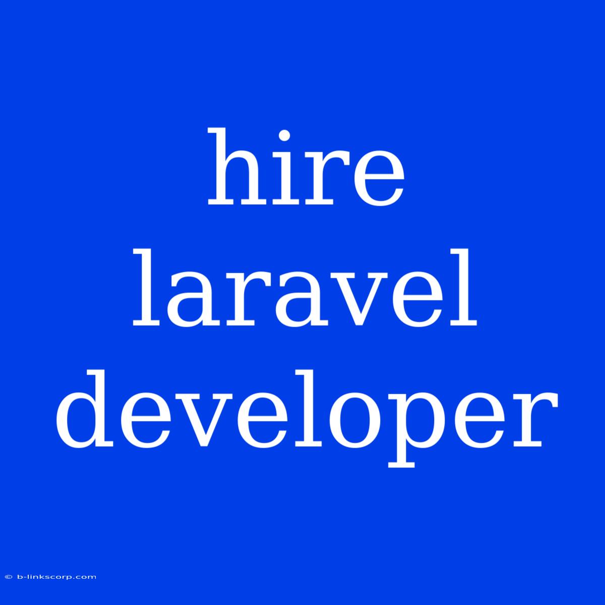 Hire Laravel Developer