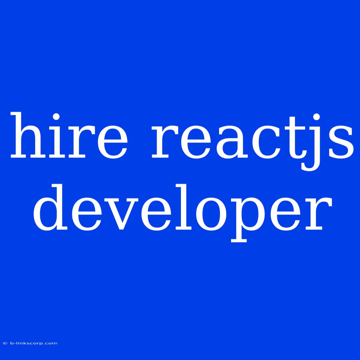 Hire Reactjs Developer