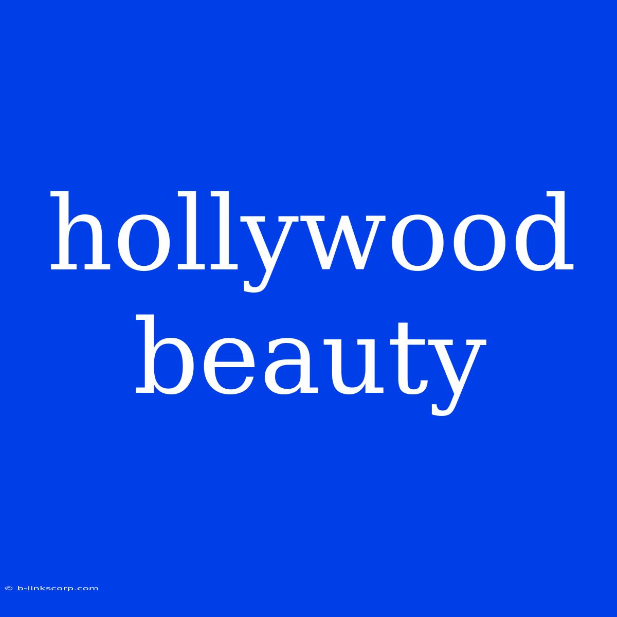 Hollywood Beauty