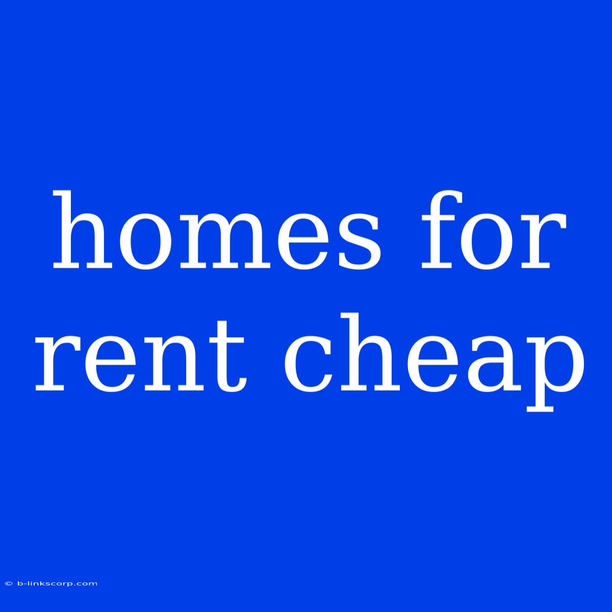 Homes For Rent Cheap