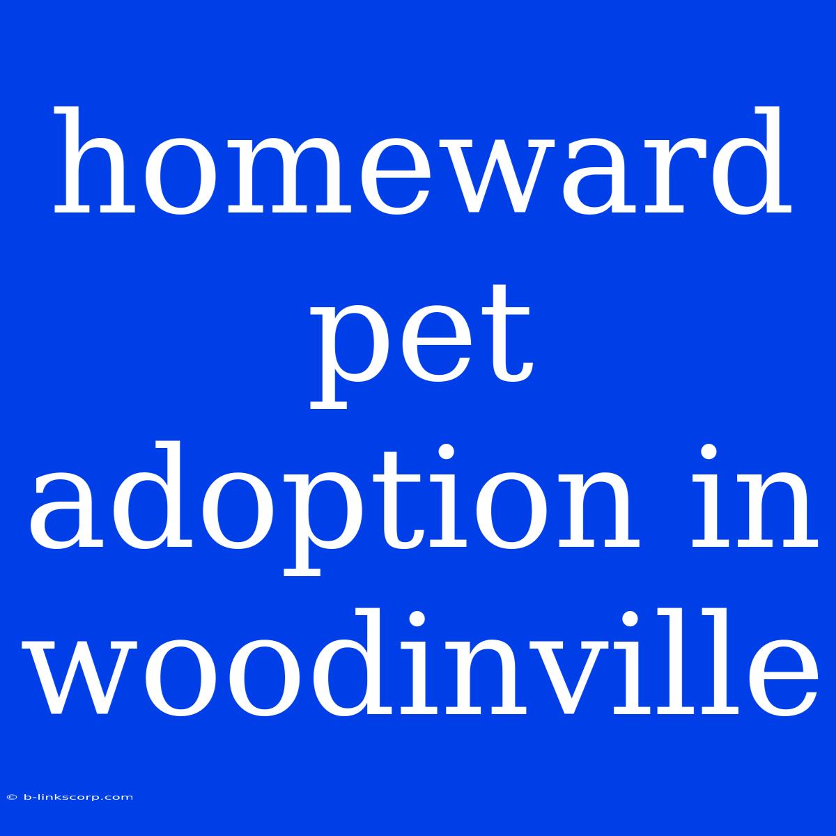 Homeward Pet Adoption In Woodinville