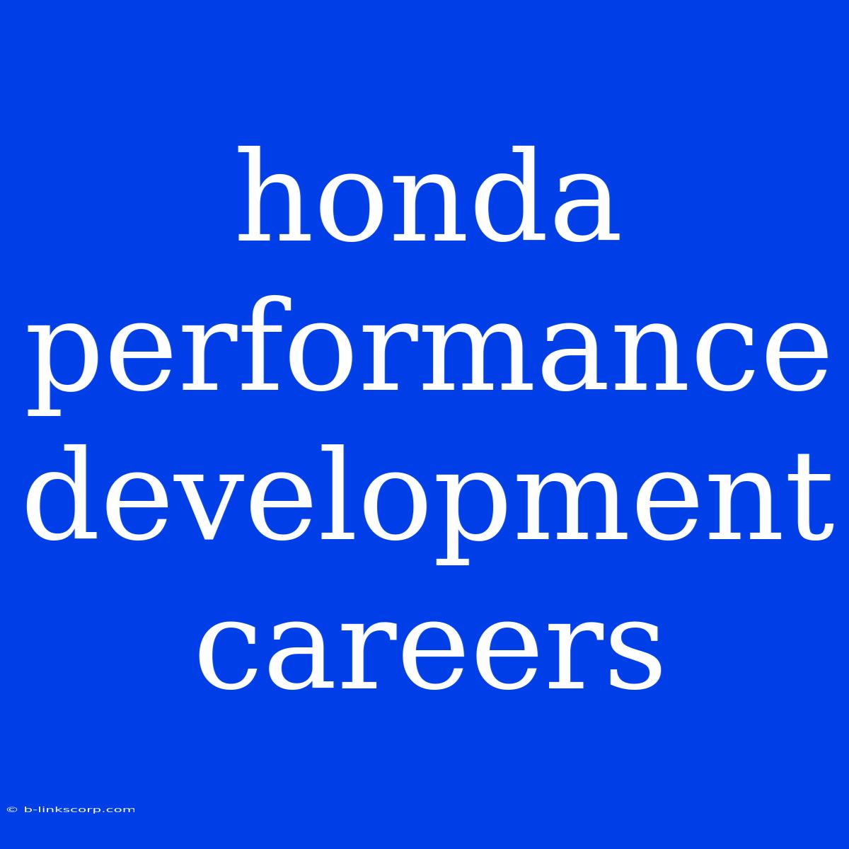 Honda Performance Development Careers